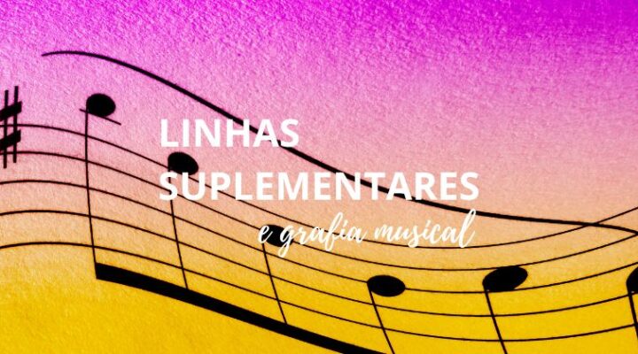 Linhas Suplementares e Grafia das Notas